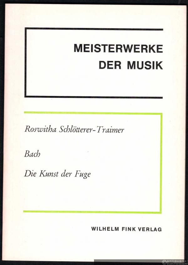  - Bach. Die Kunst der Fuge (= Meisterwerke der Musik, Heft 4).