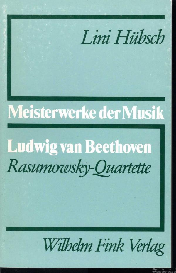  - Ludwig van Beethoven, Rasumowsky-Quartette, op. 59 (= Meisterwerke der Musik. Werkmonographien zur Musikgeschichte, Heft 40).
