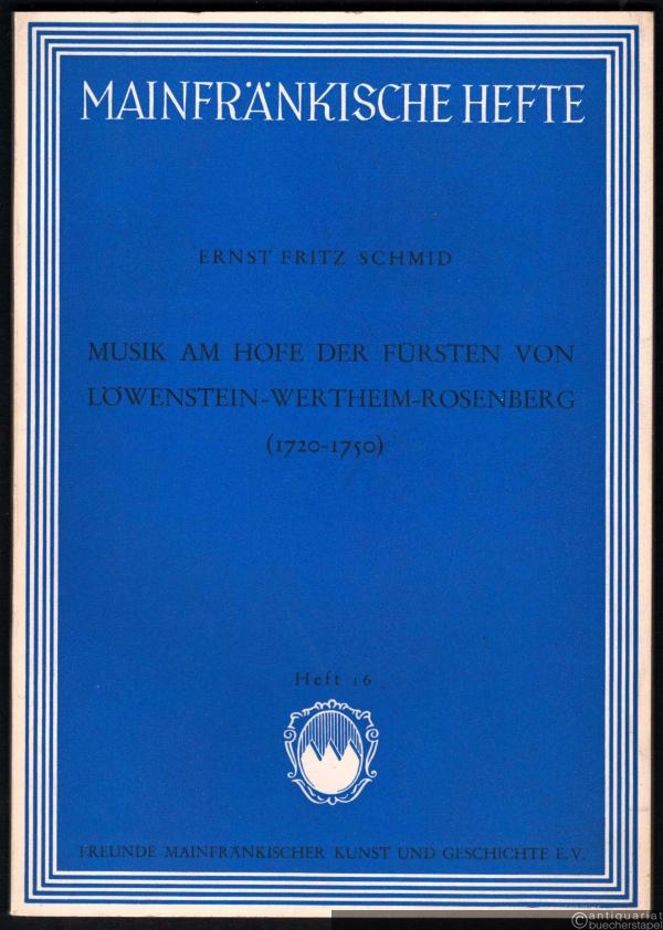  - Musik am Hofe der Fürsten von Löwenstein-Wertheim-Rosenberg (1720-1750) (= Mainfränkische Hefte, Heft 16).
