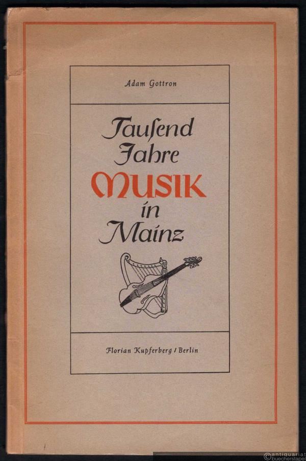  - Tausend Jahre Musik in Mainz (= Geschichte und Kultur einer deutschen Stadt 2).