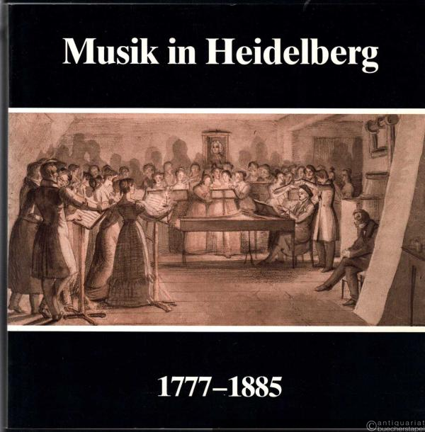  - Musik in Heidelberg 1777-1885.