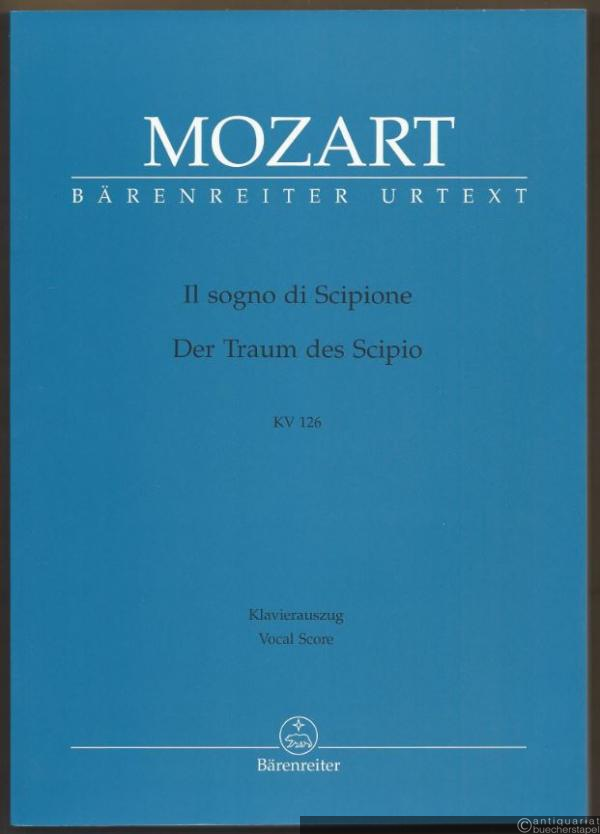  - Il sogno di Scipione - Der Traum des Scipio KV 126. Azione teatrale (= Bärenreiter Urtext, BA 4577a). Klavierauszug.