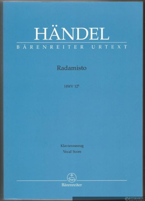  - Radamisto HWV 12b. Opera seria in tre atti. 2. Fassung (= Bärenreiter Urtext, BA 4066a). Klavierauszug.
