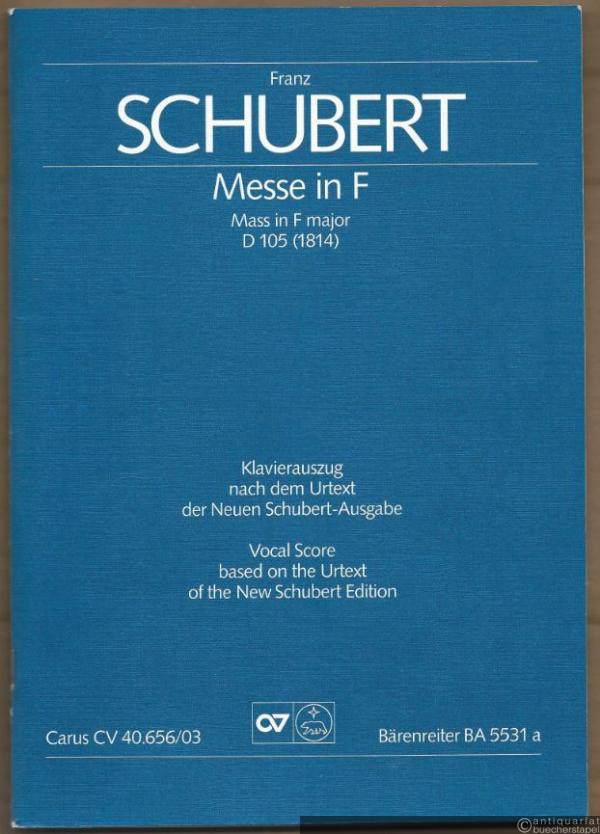  - Messe in F / Mass in F major D 105 (1814) für Soli SATB, Coro SATB, 2 Oboi, 2 Clarinetti, 2 Fagotti, 2 Corni, 2 Trombe, 3 Tromboni, Timpani, 2 Violini, Viola, Violoncello, Contrabasso und Organo (= Carus CV 40.656/03 / Bärenreiter BA 5531a). Klavierauszug.