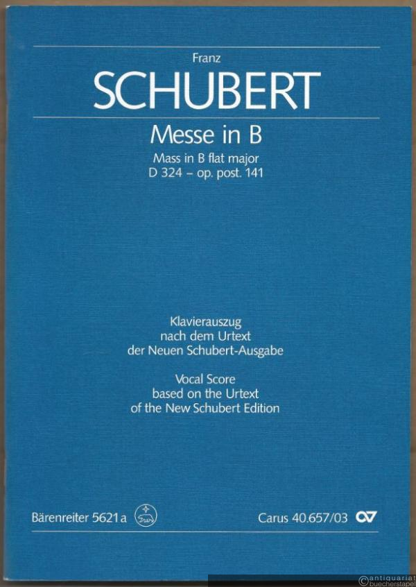  - Messe in B / Mass in B flat major D 324 (op. post. 141) für Soli SATB, Coro SATB, 2 Oboi, 2 Fagotti, 2 Trombe, Timpani, 2 Violini, Viola, Violoncello, Contrabasso und Organo, 2 Corni, 3 Tromboni ad libitum (= Carus CV 40.657/03 / Bärenreiter BA 5621a). Klavierauszug.