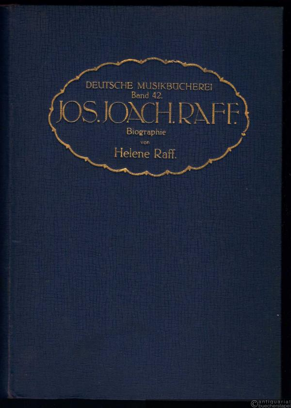  - Josef Joachim Raff. Ein Lebensbild (= Deutsche Musikbücherei, Band 42).