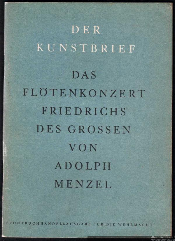  - Das Flötenkonzert Friedrichs des Großen (= Der Kunstbrief).