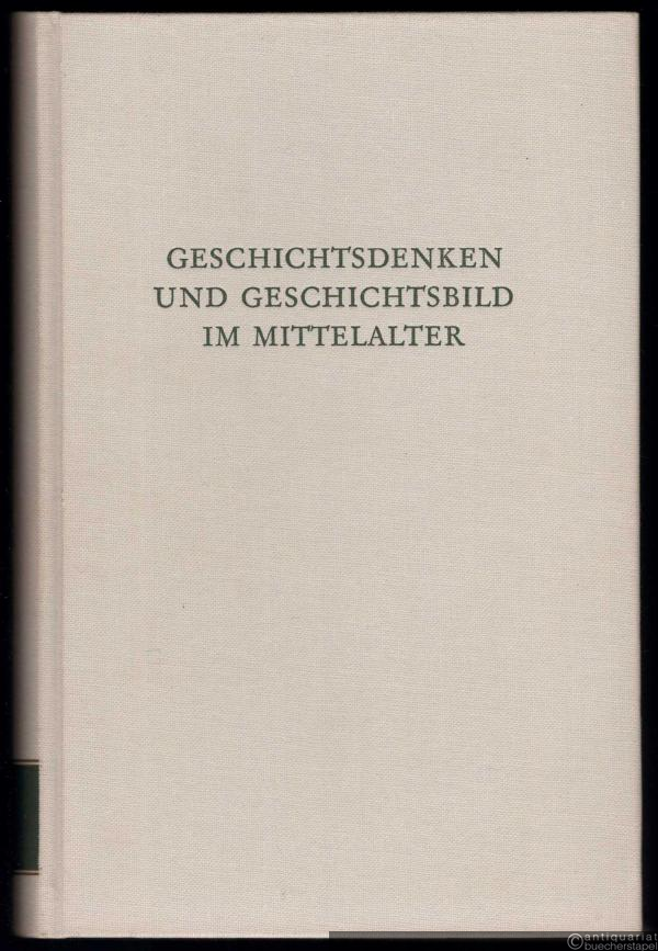  - Geschichtsdenken und Geschichtsbild im Mittelalter (= Wege der Forschung, Bd. XXI).