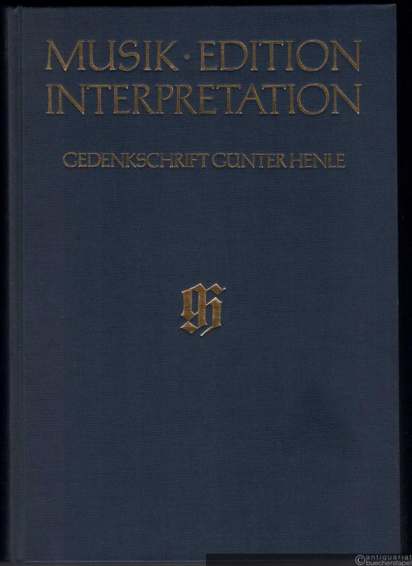  - Musik. Edition. Interpretation. Gedenkschrift Günter Henle.