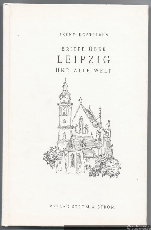  - Briefe über Leipzig und alle Welt.