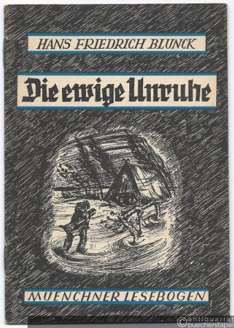  - Die ewige Unruhe (= Münchner Lesebogen, Nr. 40).