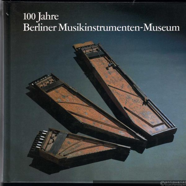  - 100 Jahre Berliner Musikinstrumenten-Museum. 1888-1988.