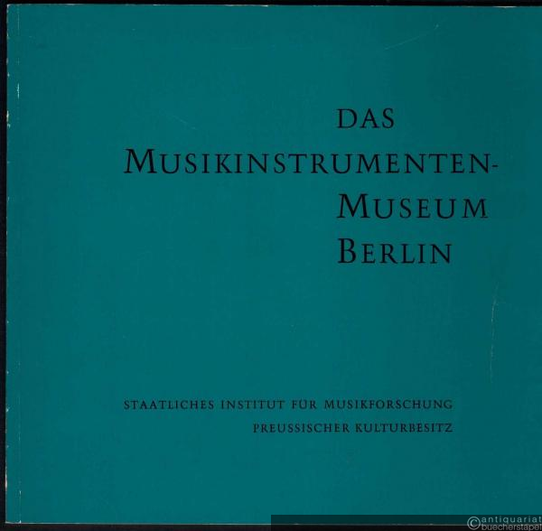  - Das Musikinstrumenten-Museum Berlin. Eine Einführung in Wort und Bild.