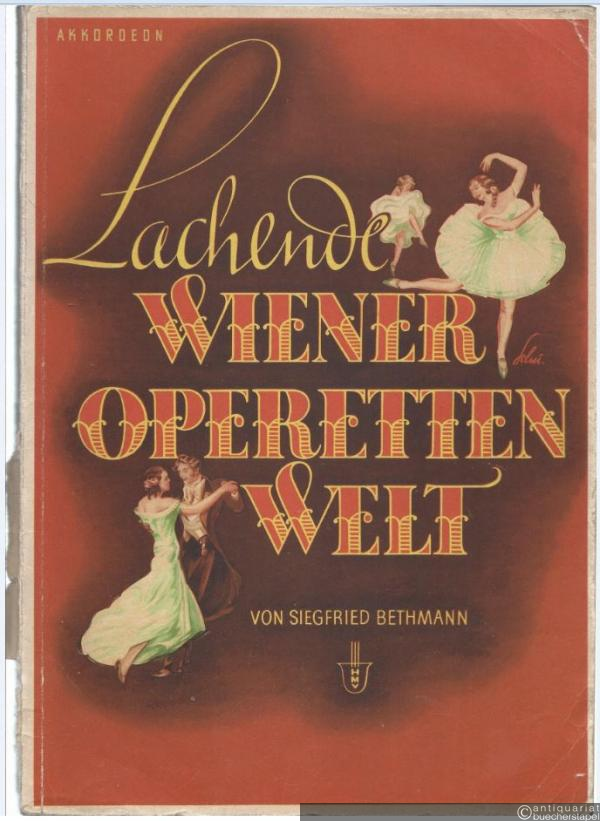  - Lachende Wiener Operettenwelt. Die schönsten Operettenmelodien von Suppé, Strauß, Millöcker und Zeller. Für Akkordeon ab 24 Bässe.