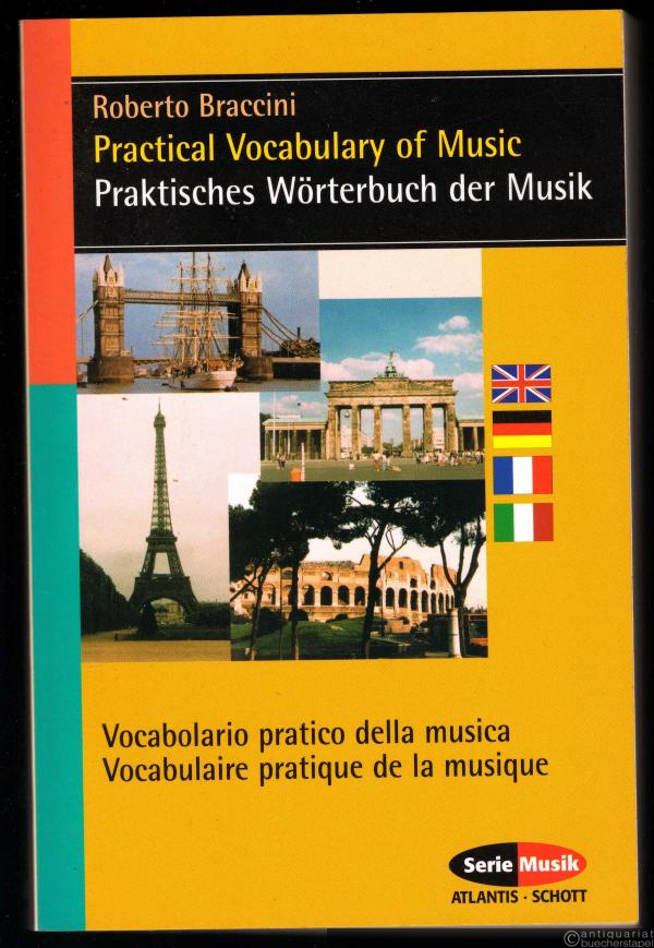  - Practical Vocabulary of Music. Praktisches Wörterbuch der Musik. Vocabulario pratico della musica. Vocabulaire pratique de la musique (= Serie Musik 8279).