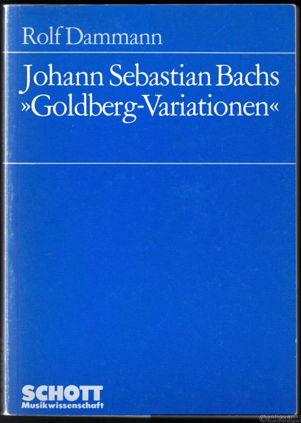  - Johann Sebastian Bachs "Goldberg-Variationen" (= Schott Musikwissenschaft, ED 7342).