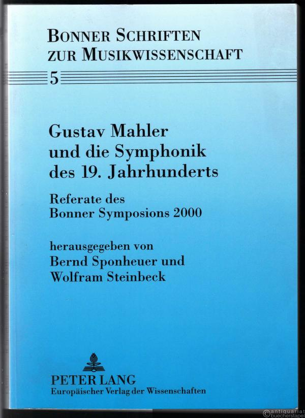  - Gustav Mahler und die Symphonik des 19. Jahrhunderts. Referate des Bonner Symposions 2000 (= Bonner Schriften zur Musikwissenschaft, Bd. 5).