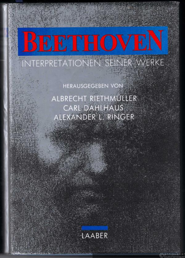  - Beethoven. Interpretationen seiner Werke. Band 1 und 2 (so vollständig).