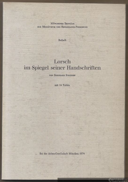  - Lorsch im Spiegel seiner Handschriften (= Münchener Beiträge zur Medävistik und Renaissance-Forschung, Beiheft).