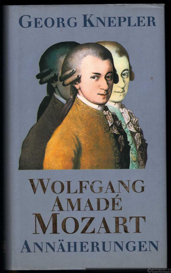  - Wolfgang Amadé Mozart. Annäherungen.