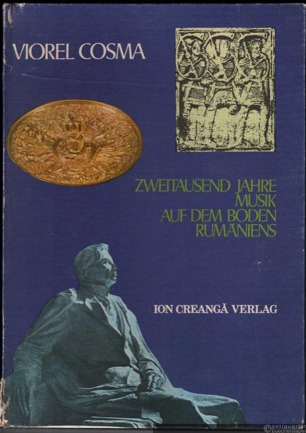  - Zweitausend Jahre Musik auf dem Boden Rumäniens. Einführung in die Geschichte der Rumänischen Musik.