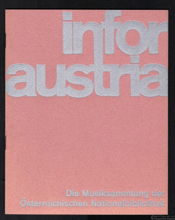 - Die Musiksammlung der Österreichischen Nationalbibliothek. Geschichte und Bestände (= Infor Austria).