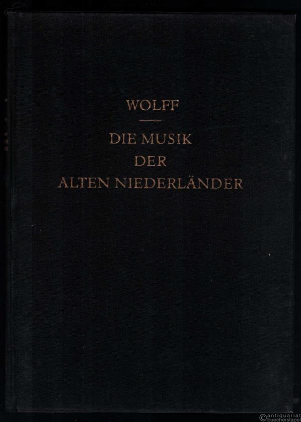  - Die Musik der alten Niederländer. 15. und 16. Jahrhundert.