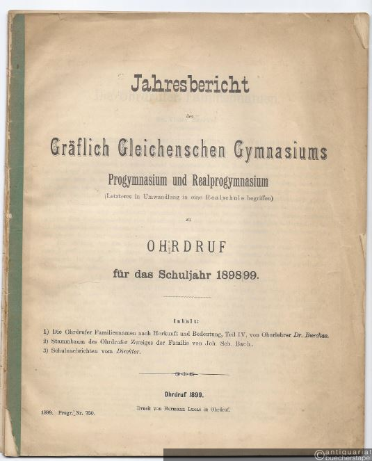  - Jahresbericht des Gräflich Gleichenschen Gymnasiums zu Ohrdruf. Progymnasium und Realprogymnasium. Ohrdruf für das Schuljahr 1898/99.
