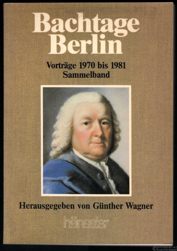  - Bachtage Berlin. Vorträge 1970 bis 1981 Sammelband.