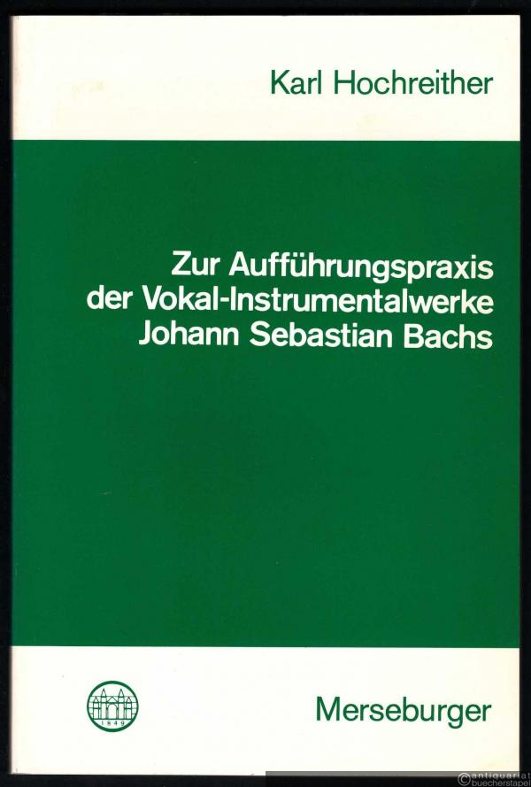  - Zur Aufführungspraxis der Vokal-Instrumentalwerke Johann Sebastian Bachs (= Edition Merseburger 1197).