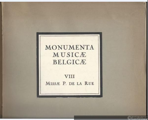  - Missae P. de la Rue (= Monumenta Musicae Belgicae, VIII: Drie Missen van Pierre de la Rue).