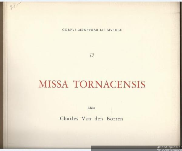  - Missa Tornacensis (The Tournai Mass) (= Corpus Mensurabilis Musicae, 13).