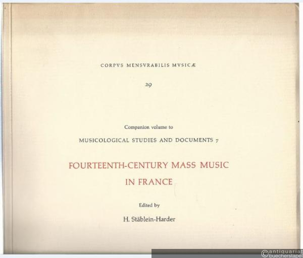  - Fourteenth-Century Mass Music in France (= Corpus Mensurabilis Musicae, 29. Companion volume to Musicological Studies and Documents 7).