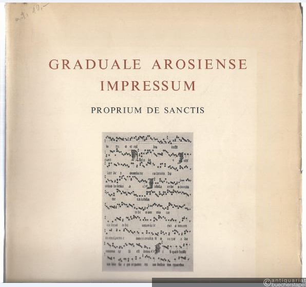  - Graduale Arosiense Impressum: Proprium de Sanctis (= Laurentius Petri Sällskapets Urkundsserie VII, 3).