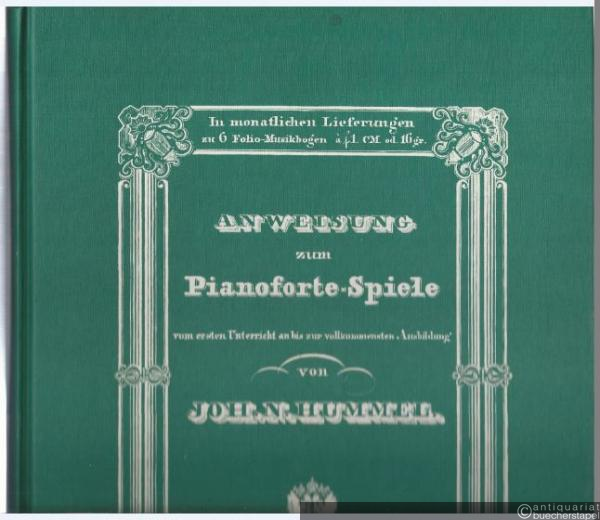  - Ausführliche theoretisch-practische Anweisung zum Piano-Forte-Spiel, vom ersten Elementar-Unterrichte an, bis zur vollkommensten Ausbildung.