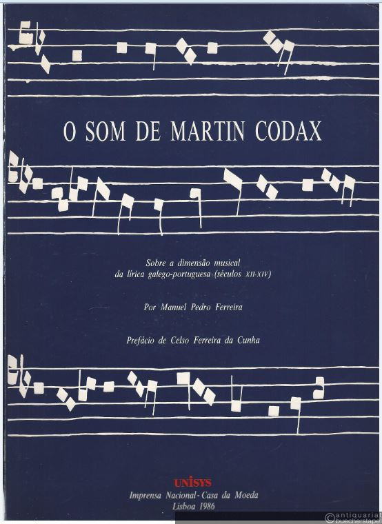  - O Som de Martin Codax. Sobre a dimensao musical da lirica galego-portuguesa (seculos XII-XIV).