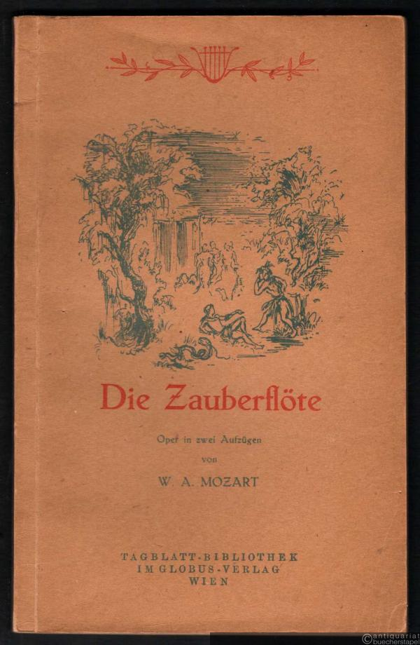  - Die Zauberflöte [Textbuch] (= Tagblatt-Bibliothek, Nr. 30).