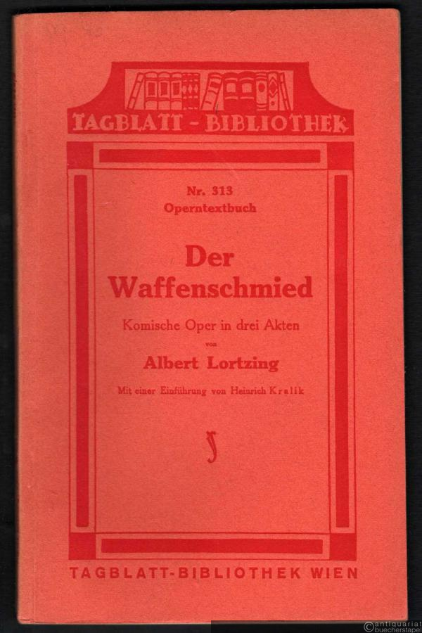  - Der Waffenschmied. Operntextbuch (= Tagblatt-Bibliothek, Nr. 313/2).