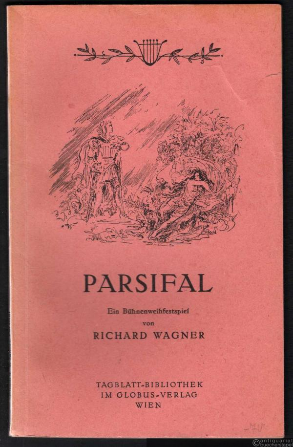  - Parsifal [Textbuch] (= Tagblatt-Bibliothek, Nr. 308).