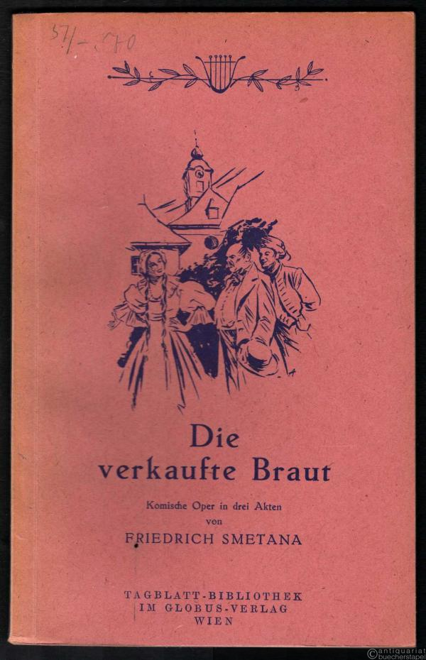  - Die verkaufte Braut [Textbuch] (= Tagblatt-Bibliothek, Nr. 1292).
