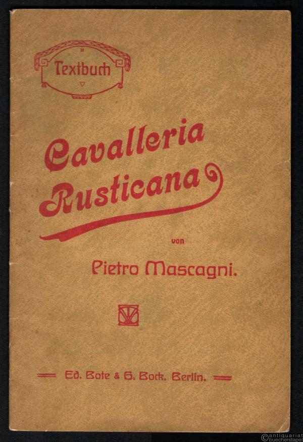  - Cavalleria Rusticana (Sizilianische Bauernehre). Textbuch.