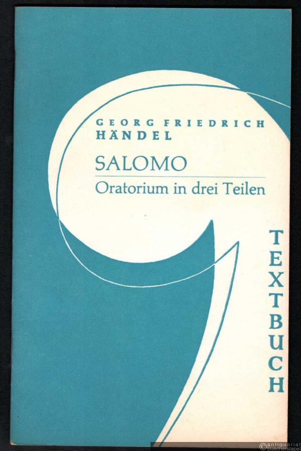  - Salomo. Oratorium in drei Teilen. Textbuch.