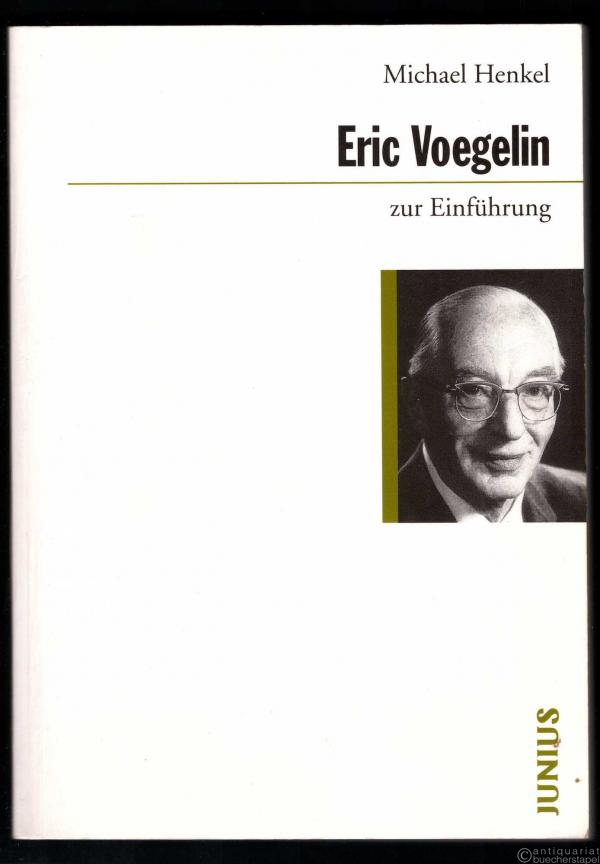  - Eric Voegelin. Zur Einführung.