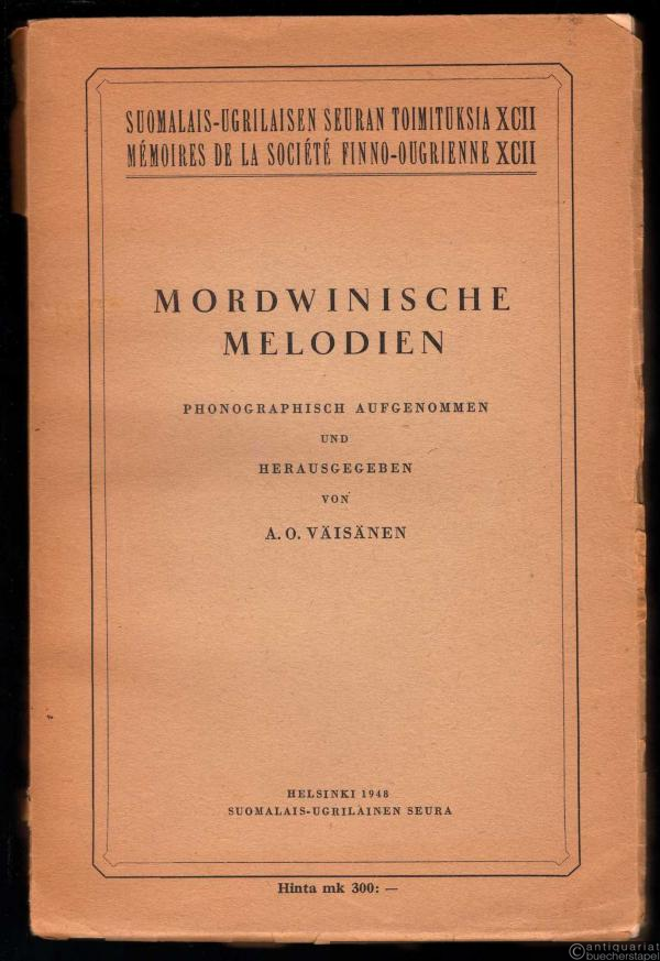  - Mordwinische Melodien (= Suomalais-Ugrilaisen Seuran Toimituksia XCII. Mémoires de al Société Finno-Ougrienne XCII).