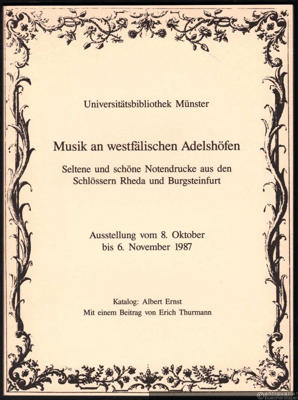  - Musik an westfälischen Adelshöfen. Seltene und schöne Notendrucke aus den Schlössern Rheda und Burgsteinfurt.