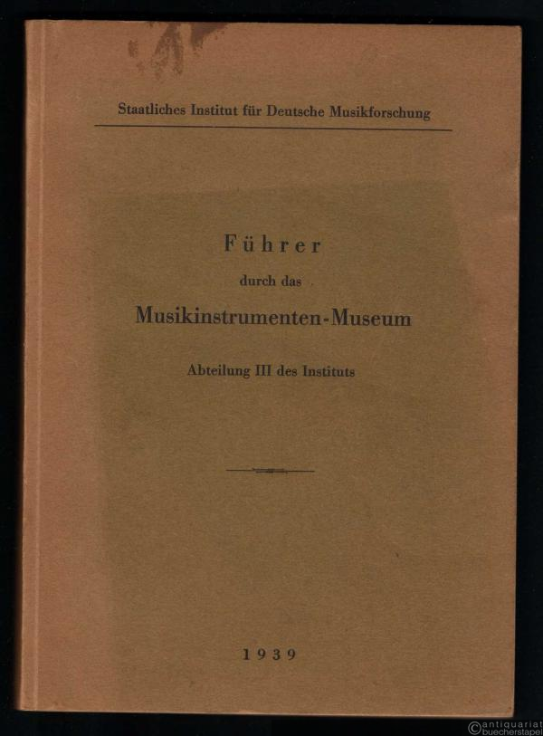  - Führer durch das Musikinstrumenten-Museum. Abteilung III des Instituts.