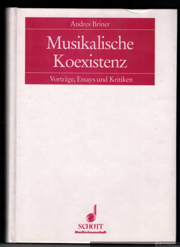  - Musikalische Koexistenz. Vorträge, Essays und Kritiken (= Frankfurter Studien, Bd. IV).