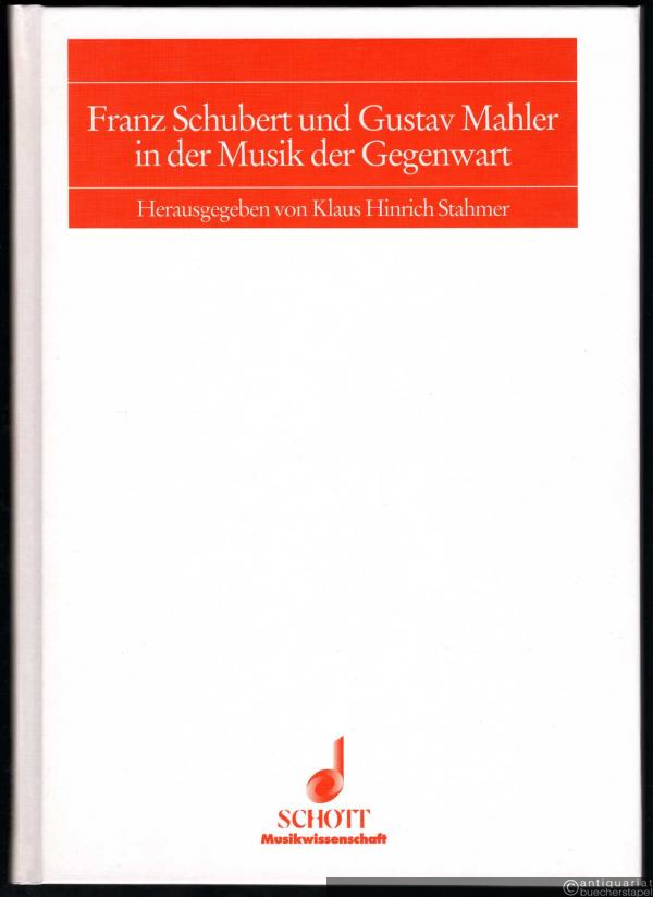  - Franz Schubert und Gustav Mahler in der Musik der Gegenwart (= Schriften der Hochschule für Musik Würzburg, Bd. 5).