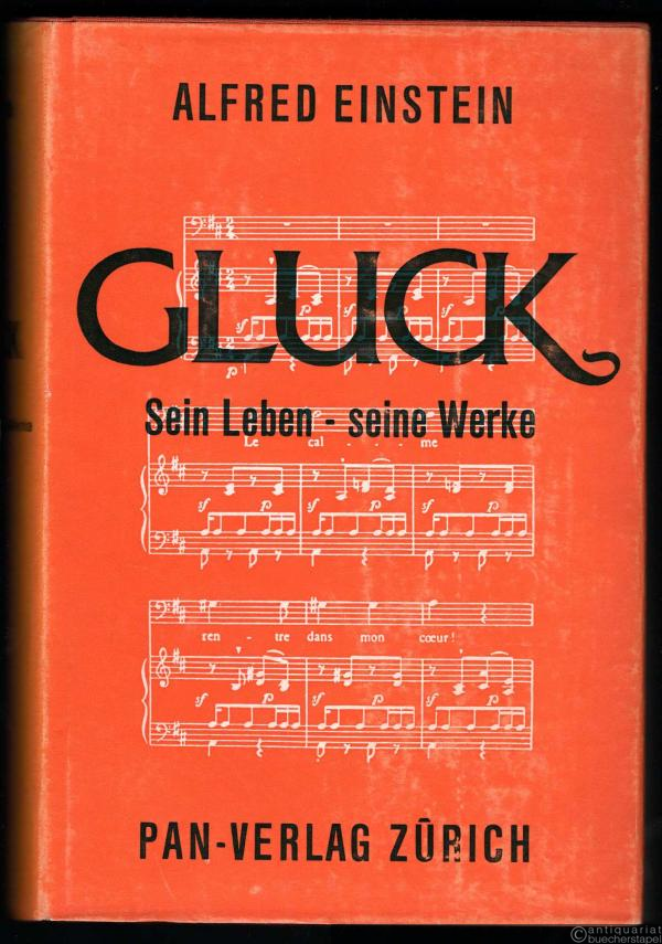  - Gluck. Sein Leben. Seine Werke.