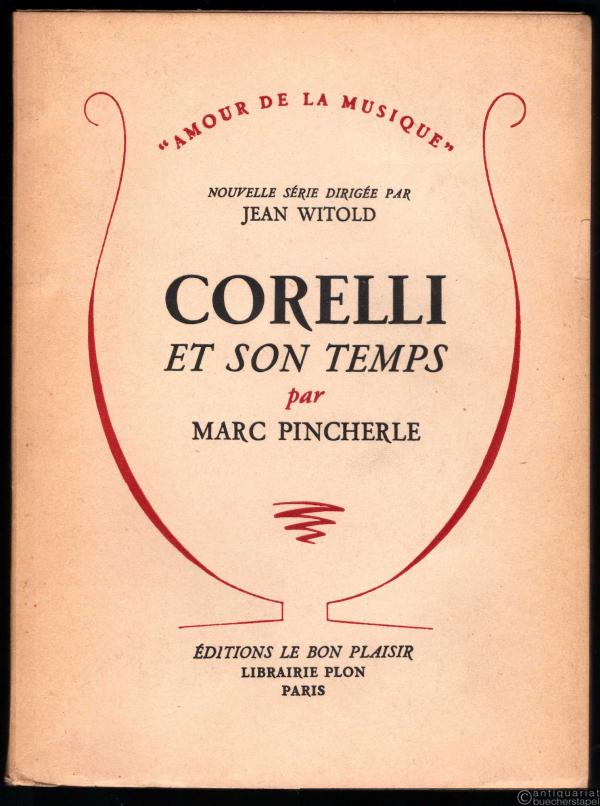  - Corelli et son temps (= Amour de la Musique. Nouvelle Série Dirigée par Jean Witold).